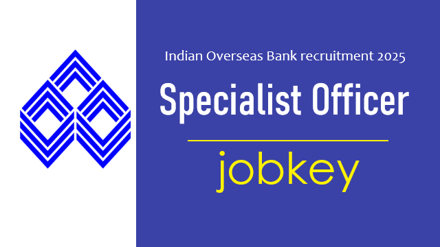 Indian Overseas Bank SO Online Form 2025-jobkey